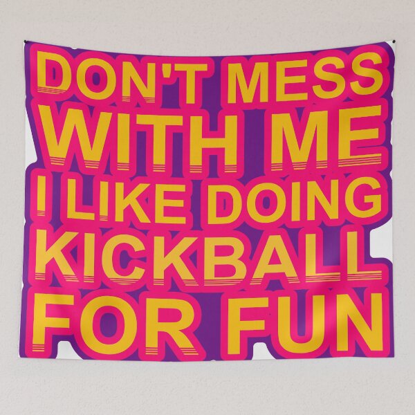 Item preview, Don'T Mess With I Like Doing Kickball For Fun designed and sold by TheIconSmith.