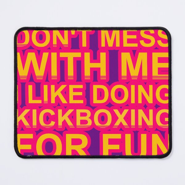 Item preview, Don'T Mess With I Like Doing Kickboxing For Fun designed and sold by TheIconSmith.