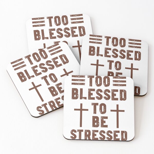 Item preview, Too Blessed to be Stressed  designed and sold by Kokopuff2.