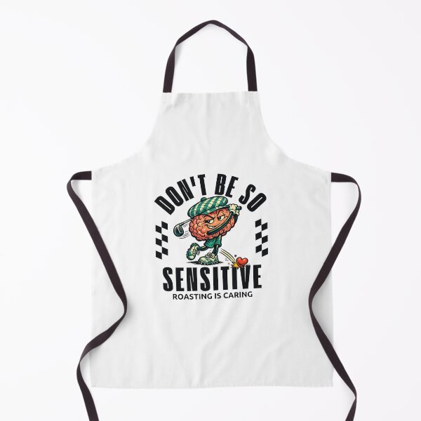 Item preview, Don't be so sensitive roasting is caring designed and sold by Peerless-Prime.
