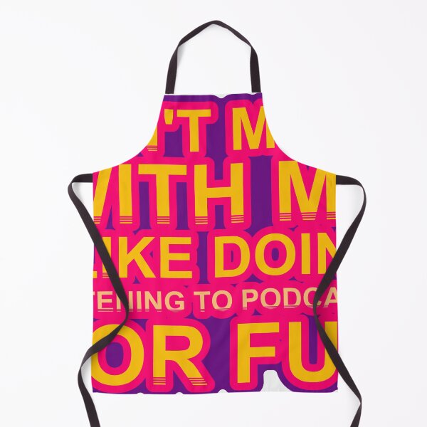 Item preview, Don'T Mess With I Like Doing Listening To Podcasts For Fun designed and sold by TheIconSmith.