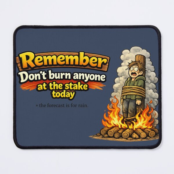 Item preview, Don't burn anyone at the stake today designed and sold by LaffinLair.