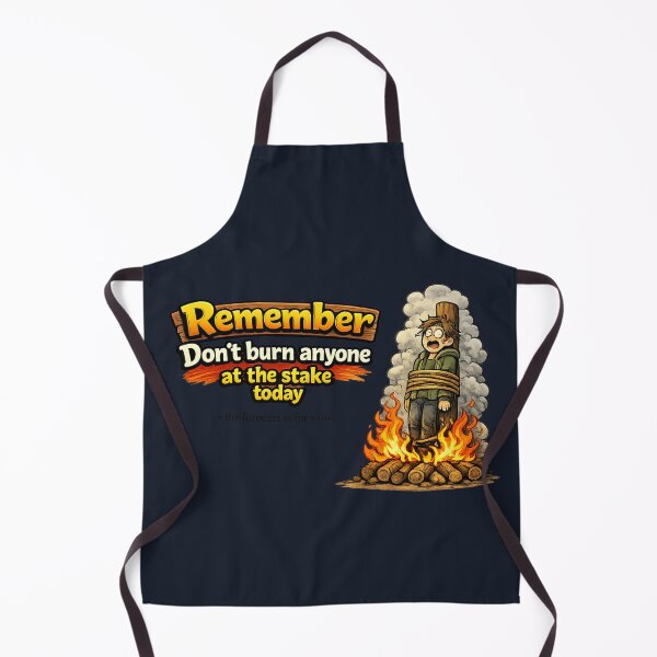 Item preview, Don't burn anyone at the stake today designed and sold by LaffinLair.