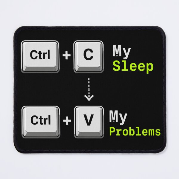 Item preview, Ctrl + C My Sleep Ctrl + V My Problems designed and sold by KodeForge.