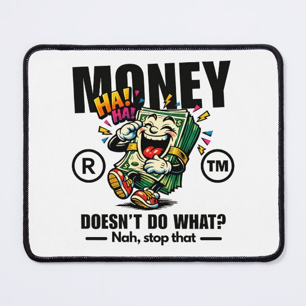 Item preview, Money doesn't do what ? Nah, stop that designed and sold by Peerless-Prime.