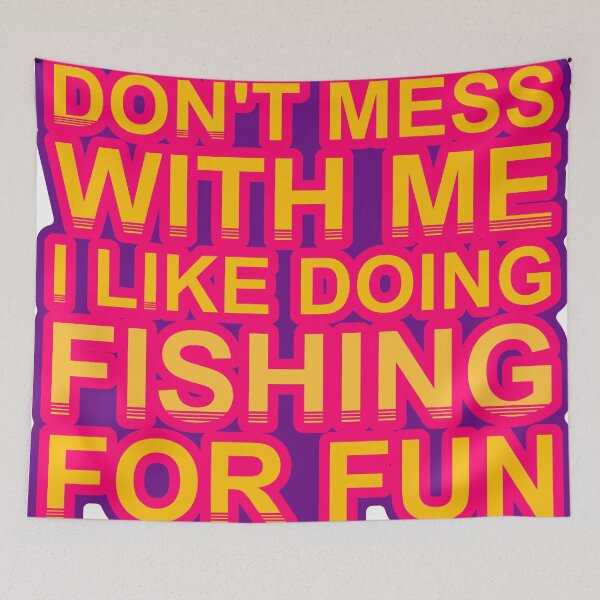 Item preview, Don'T Mess With I Like Doing Fishing For Fun designed and sold by TheIconSmith.