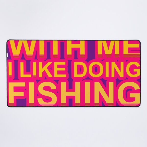 Item preview, Don'T Mess With I Like Doing Fishing For Fun designed and sold by TheIconSmith.