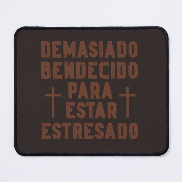 Item preview, Demasiado Bendecido Para Estar Estresado ( Too Blessed to be Stressed in Spanish) designed and sold by Kokopuff2.