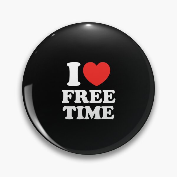 Item preview, I Love Free Time designed and sold by shitpostee.