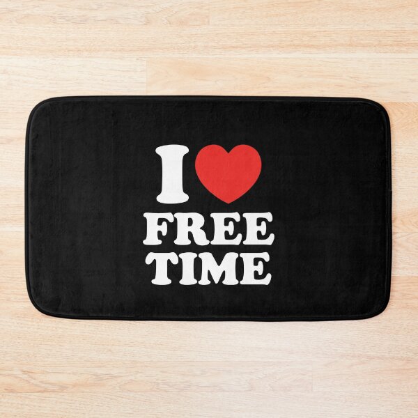 Item preview, I Love Free Time designed and sold by shitpostee.