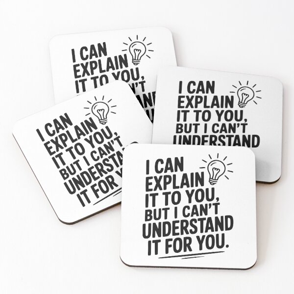 Item preview, I Can Explain It To You But I Can't Understand It For You designed and sold by Frank Ring.