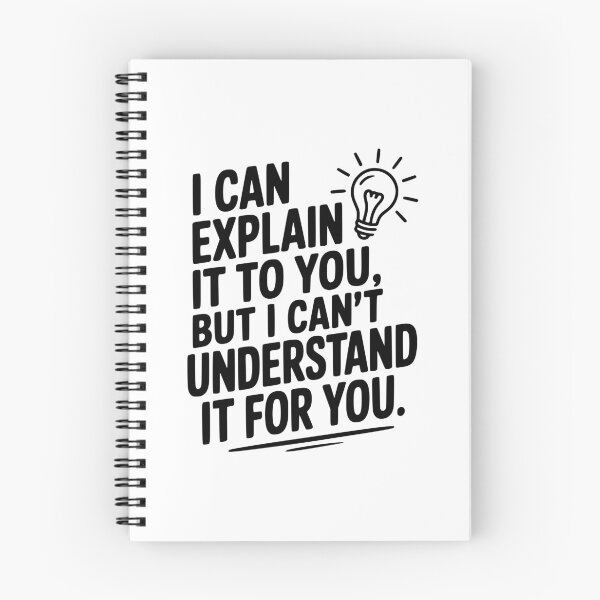 Item preview, I Can Explain It To You But I Can't Understand It For You designed and sold by Frank Ring.