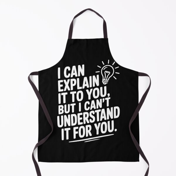 Item preview, I Can Explain It To You But I Can't Understand It For You designed and sold by Frank Ring.