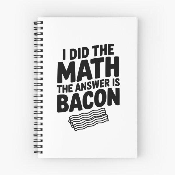 Item preview, I Did The Math The Answer Is Bacon designed and sold by Frank Ring.