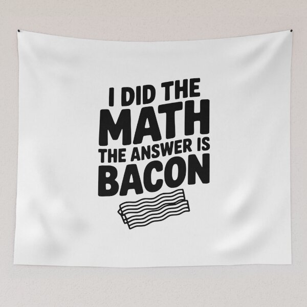 Item preview, I Did The Math The Answer Is Bacon designed and sold by Frank Ring.