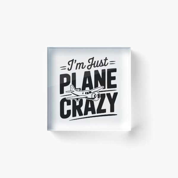 Item preview, I'm Just Plane Crazy designed and sold by Frank Ring.
