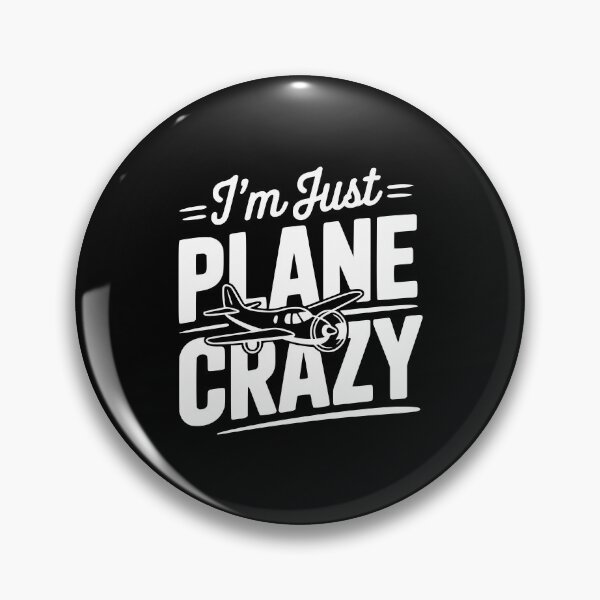 Item preview, I'm Just Plane Crazy designed and sold by Frank Ring.