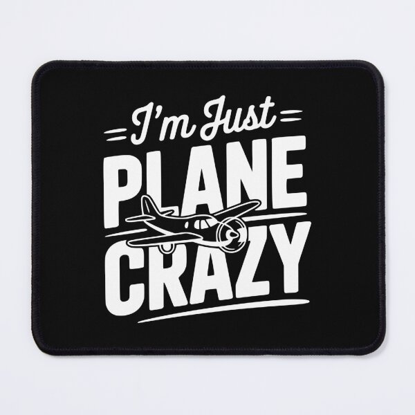Item preview, I'm Just Plane Crazy designed and sold by Frank Ring.