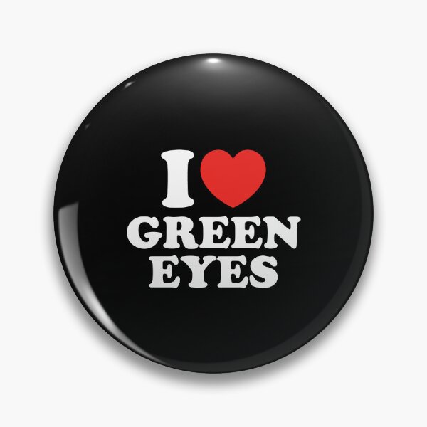 Item preview, I Love Green Eyes designed and sold by shitpostee.