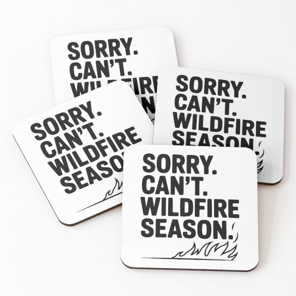 Item preview, Sorry. Can't. Wildfire Season. designed and sold by Frank Ring.
