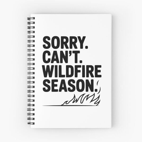 Item preview, Sorry. Can't. Wildfire Season. designed and sold by Frank Ring.
