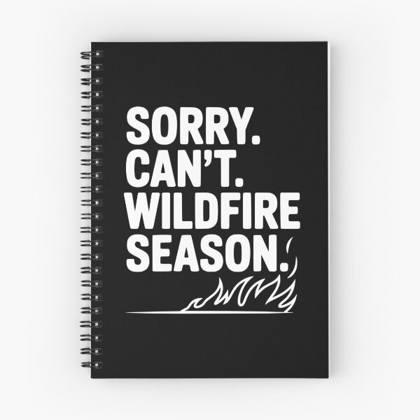 Item preview, Sorry. Can't. Wildfire Season. designed and sold by Frank Ring.