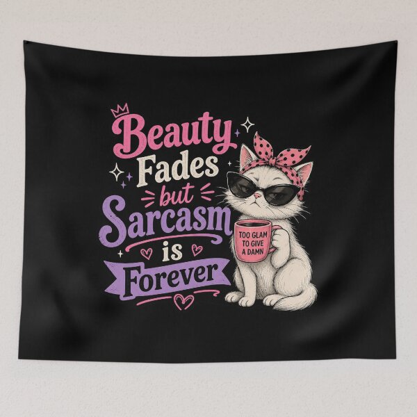 Item preview, Beauty Fades But Sarcasm Is Forever Cat designed and sold by Forged in the Warp.