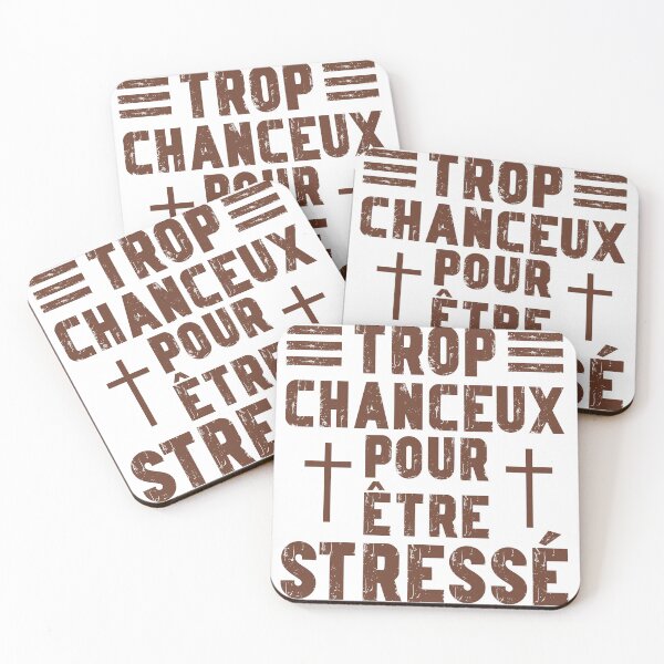 Item preview, Trop Chanceux pour être Stresse (Too Blessed to be Stressed in French) designed and sold by Kokopuff2.