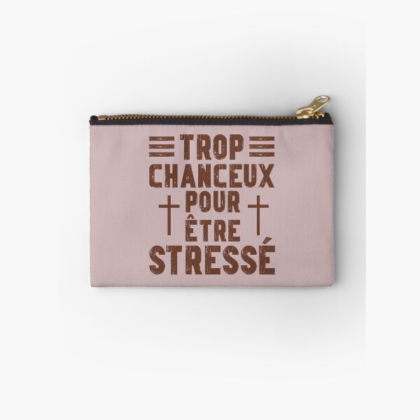 Item preview, Trop Chanceux pour être Stresse (Too Blessed to be Stressed in French) designed and sold by Kokopuff2.