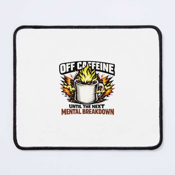 Item preview, Off Caffeine Until Next Mental Breakdown Funny designed and sold by AG-VIBES.