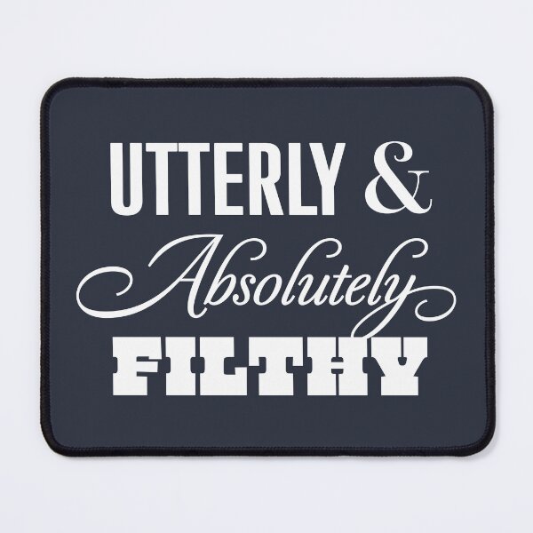 Item preview, Utterly & Absolutely Filthy Typography designed and sold by Blush Pumpkin Design.