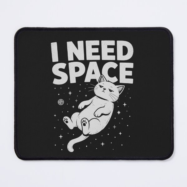 Item preview, I Need Space Cat Funny Design designed and sold by AdicretorDesign.