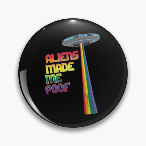 Item preview, Aliens made me poof designed and sold by gayishdesign.