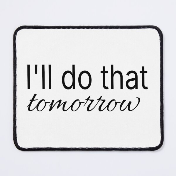 Item preview, I'll do that tomorrow, motivation caption, title, text, fun designed and sold by wizard-work.