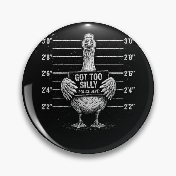 Item preview, Got Too Silly Funny Goose Pun Humor  designed and sold by will freed18.