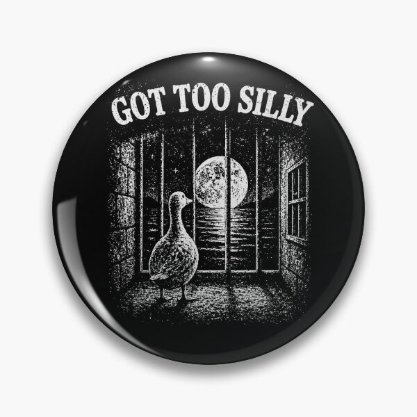 Item preview, Got Too Silly Funny Goose Pun Humor  designed and sold by will freed18.