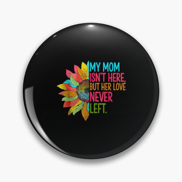 Item preview, My Mom Isnt Here But Her Love Never Left Memorial Gift In Loving Memory  designed and sold by FerminVigo.