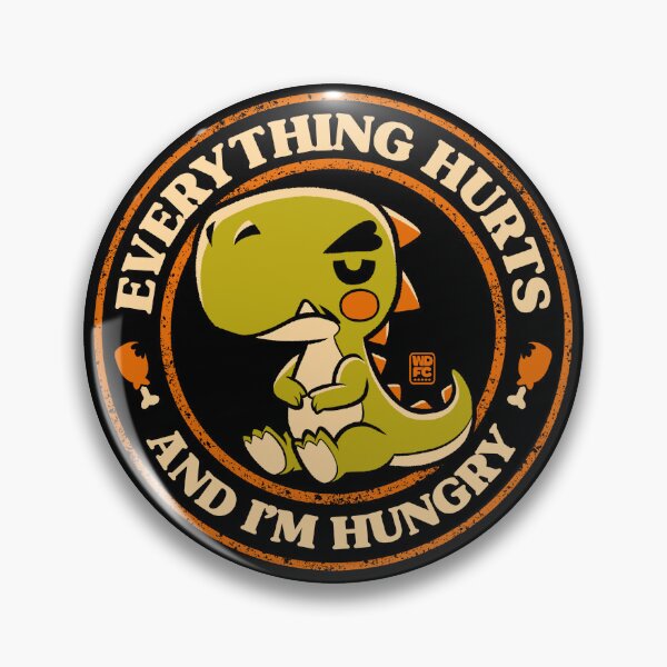 Item preview, Everything Hurts And I'm Hungry designed and sold by World Domination For Cats ®.