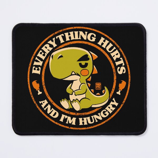Item preview, Everything Hurts And I'm Hungry designed and sold by World Domination For Cats ®.