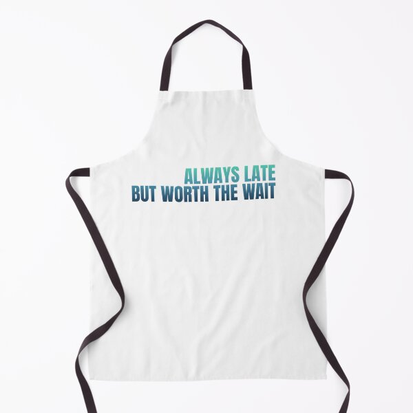 Item preview, Funny Always Late but Worth the Wait On Time Fun Chronic Tardy Pregnant Friend Humor designed and sold by Space Ghettos.