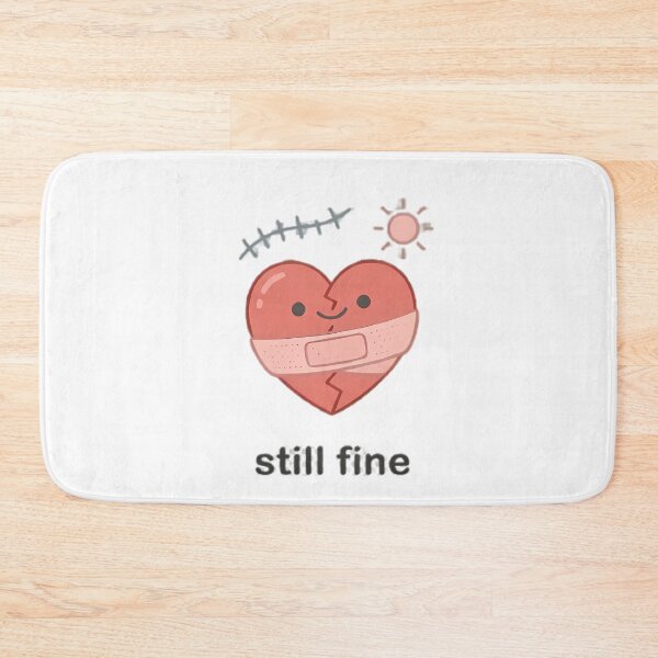 Item preview, Still Fine - Healing Broken Heart Aesthetic designed and sold by LYZ7VANI.