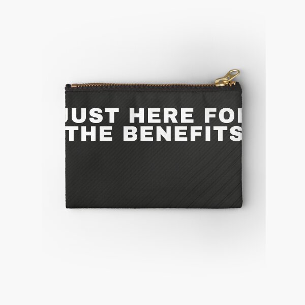 Item preview, Just Here For The Benefits designed and sold by WeAllFeltThat.
