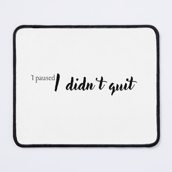 Item preview, i didn't quit i paused mental health rest quote burnout recovery gift aesthetic tshirt mug designed and sold by THE JAVE STUDIOS.