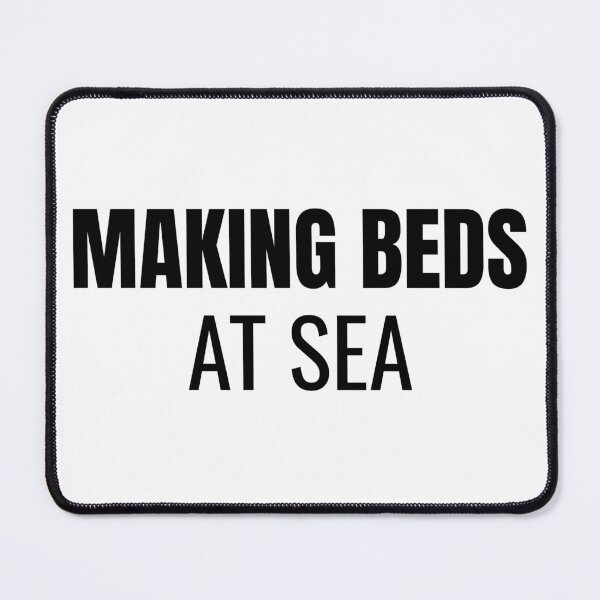 Item preview, Making Beds At Sea (Black) designed and sold by ShipCrewNation.