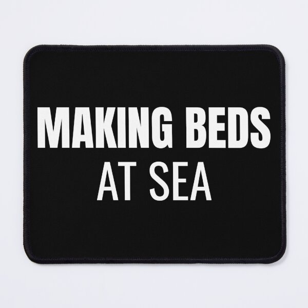 Item preview, Making Beds At Sea (White) designed and sold by ShipCrewNation.