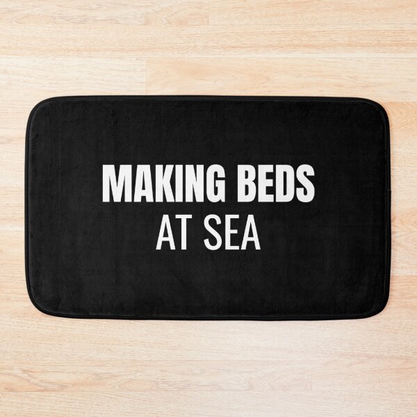 Item preview, Making Beds At Sea (White) designed and sold by ShipCrewNation.