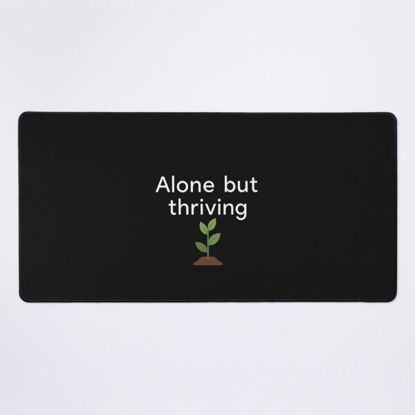 Item preview, Alone But Thriving Botanical Quote Design designed and sold by artlife4.