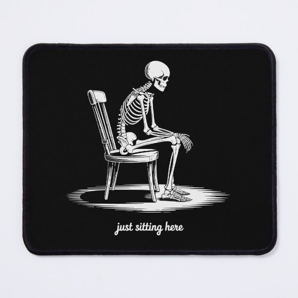 Item preview, Just Sitting Here – Relatable Skeleton Minimal Humor Design designed and sold by SkeletonMood.