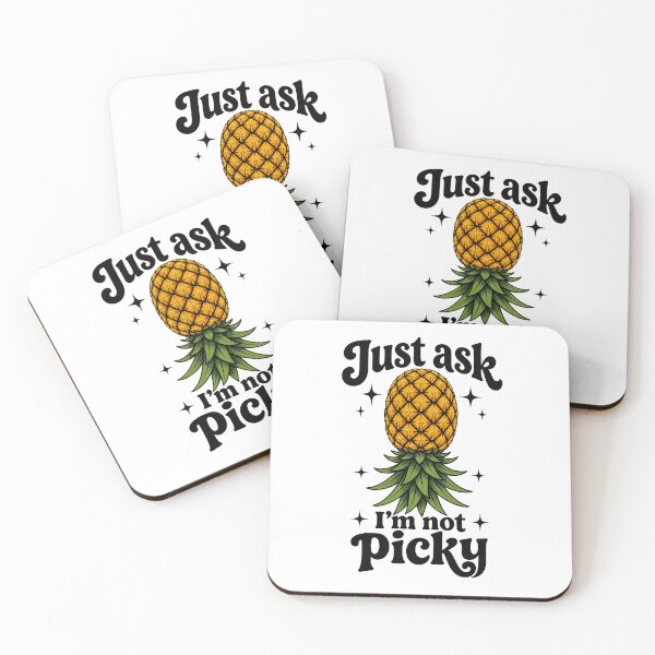 Item preview, Just Ask I’m Not Picky Pineapple Humor Graphic designed and sold by JackCurtis1991.