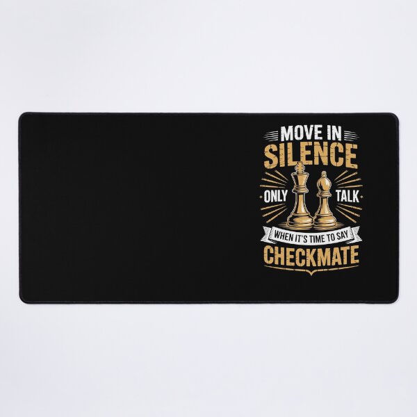 Item preview, Move in silence, only talk when it’s time to say checkmate designed and sold by jkrphoto.